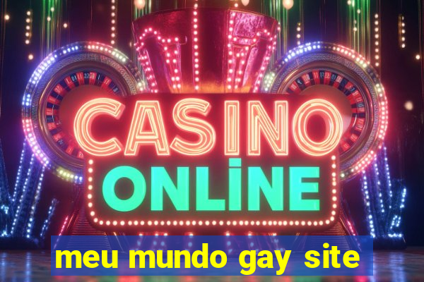 meu mundo gay site